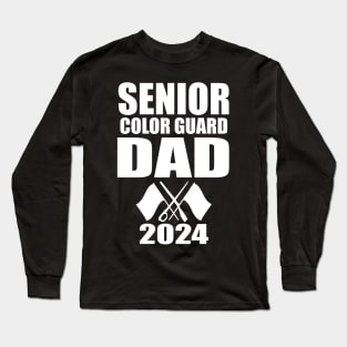 2024 Senior Color Guard dad Class of 2024 Marching Band Flag Long Sleeve T-Shirt